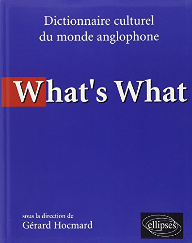 Beispielbild fr What's what : Dictionnaire culturel anglo-saxon zum Verkauf von medimops