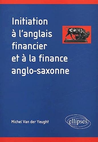 Beispielbild fr Initiation  l'anglais financier et  la finance anglo-saxonne zum Verkauf von Ammareal