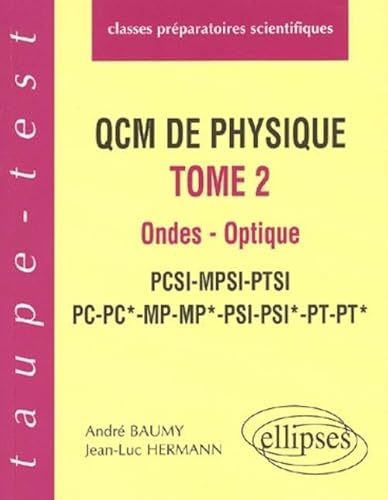 Beispielbild fr QCM de Physique, tome 2 : Ondes - Optique. PCSI-MPSI-PTSI-PC-PC*-MP-MP*-PSI-PSI*-PT-PT* zum Verkauf von Ammareal
