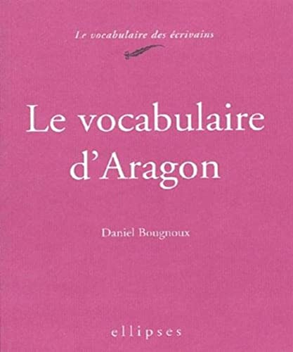 Stock image for Le vocabulaire d'Aragon for sale by Ammareal