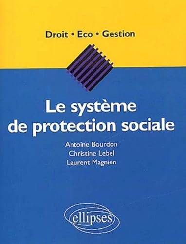 Beispielbild fr Le systme de protection sociale zum Verkauf von Librairie Th  la page