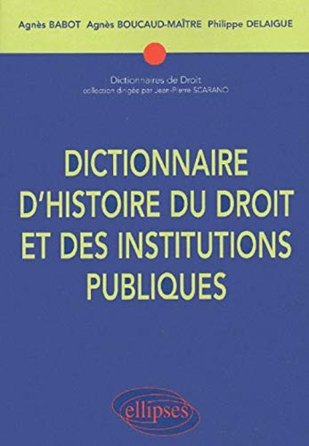 Beispielbild fr Dictionnaire d'histoire du droit et des institutions publiques zum Verkauf von Ammareal