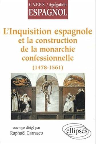 Beispielbild fr L'Inquisition espagnole et la construction de la monarchie confessionnelle (1478-1561) zum Verkauf von Ammareal