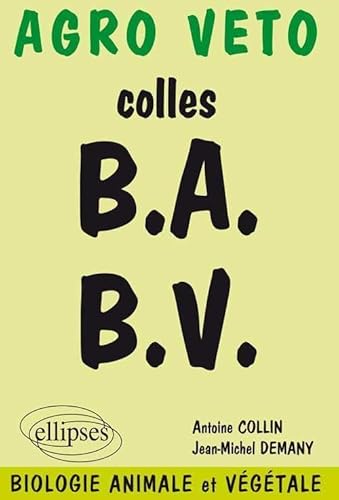 Stock image for Colles BA-BV. Prparation aux oraux des concours Agro Vto, biologie animale et vgtale for sale by medimops