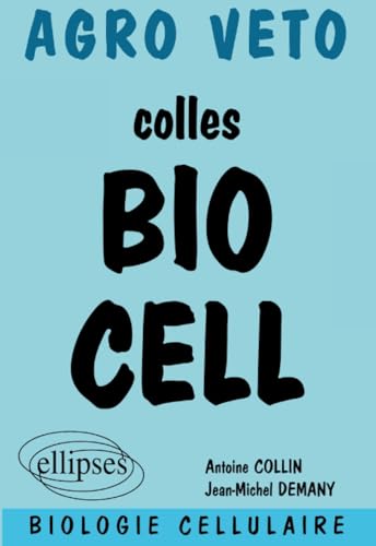 Stock image for Colles Bio Cell. Prparation aux oraux des concours Agro Vto, biologie cellulaire for sale by Ammareal