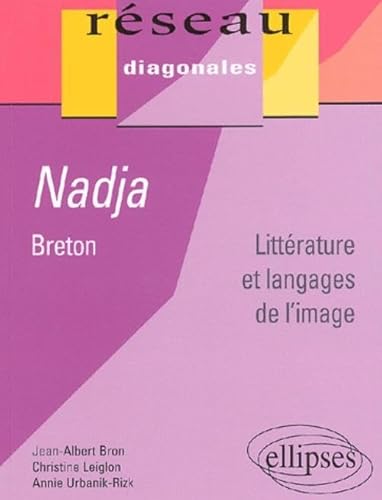 Beispielbild fr Nadja, Breton : Littrature et langages de l'image zum Verkauf von Ammareal