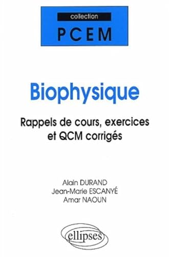 9782729813055: Biophysique : Rappels de cours, exercices et QCM corrigs