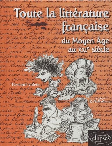 Imagen de archivo de Toute la littrature franaise du Moyen Age au XXIme sicle a la venta por Ammareal