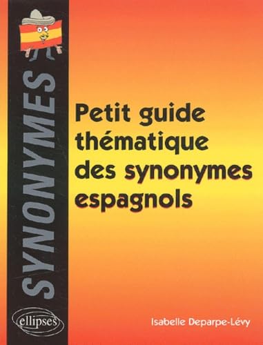 Stock image for Petit guide thmatique des synonymes espagnols for sale by Ammareal