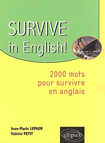 Imagen de archivo de Survive in English ! 2 000 mots pour survivre en anglais a la venta por Ammareal