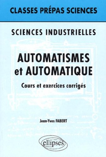 Stock image for Sciences industrielles : Automatismes et automatique for sale by Ammareal