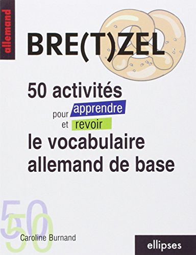 9782729814564: Bretzel - 50 activits pour apprendre et revoir le vocabulaire allemand de base