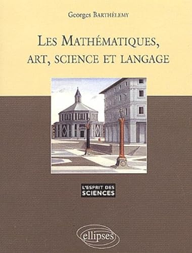 9782729814816: Les mathmatiques, art, science et langage