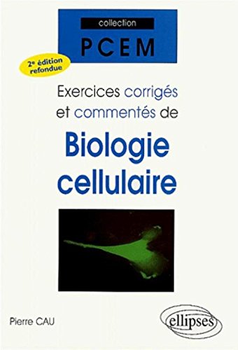 Beispielbild fr Exercices corrigs et comments de biologie cellulaire : 2me dition refondue zum Verkauf von medimops