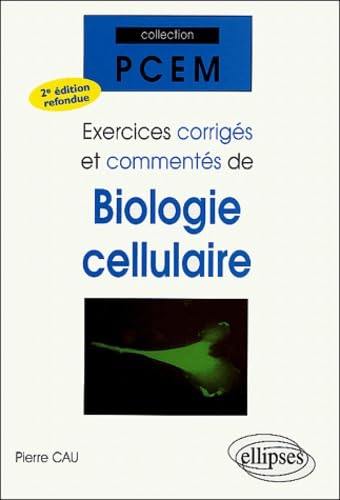 Stock image for Exercices corrigs et comments de biologie cellulaire : 2me dition refondue for sale by medimops