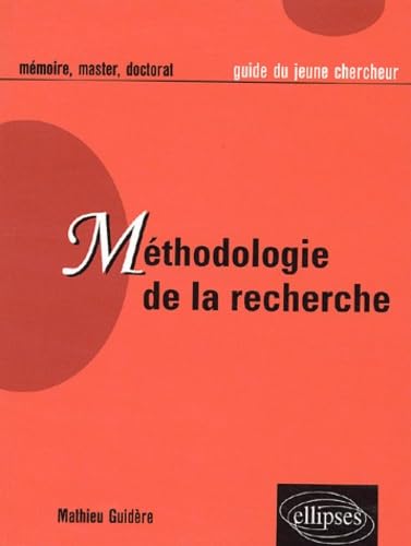 Beispielbild fr Mthodologie de la recherche : Guide du jeune chercheur en lettres, langues, sciences humaines et sociales zum Verkauf von medimops