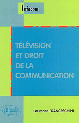 9782729815745: Tlvision et droit de la communication (Infocom)