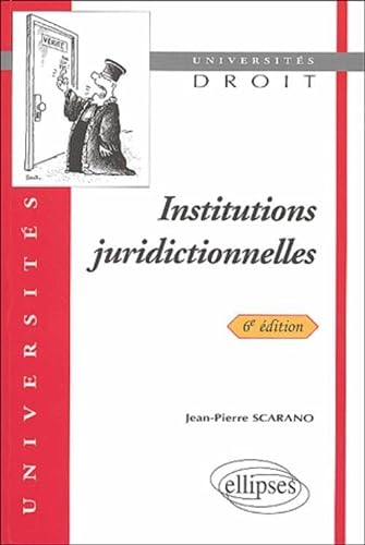 Beispielbild fr LES INSTITUTIONS JURIDICTIONNELLES ; 6E EDITION zum Verkauf von VILLEGAS