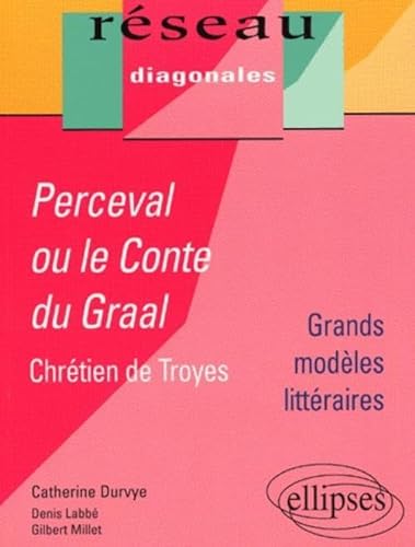 Beispielbild für Chrétien de Troyes, Perceval ou le Conte du Graal: Grands modèles littéraires (Réseau Diagonales) zum Verkauf von Buchpark