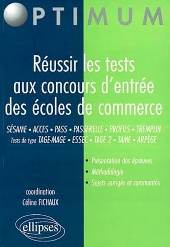 Réussir les tests aux concours d' entrée des écoles de commerce