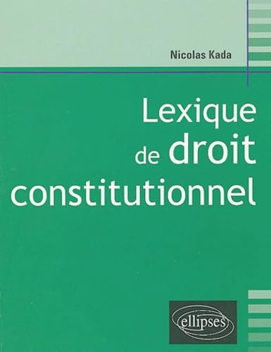 9782729818289: Lexique de droit constitutionnel