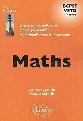 Stock image for Maths BCPST Veto 1e anne : Exercices avec indications et corrigs dtaills pour assimiler tout le programme for sale by Ammareal