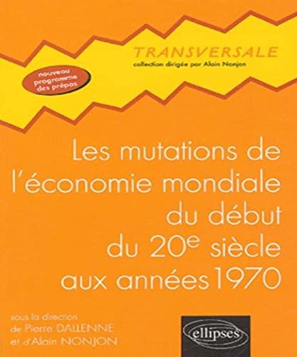 Les mutations de l' économie mondiale du XXème siècle aux années 1970