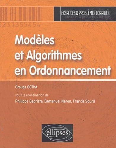 Stock image for Modles et Algorithmes en Ordonnancement for sale by GF Books, Inc.