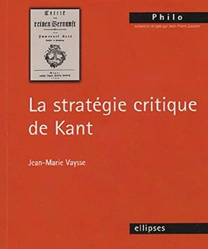Imagen de archivo de La stratgie critique de Kant Vaysse, Jean-Marie a la venta por Librairie Parrsia