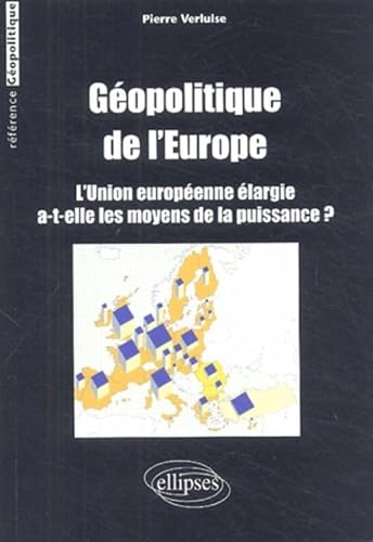 Stock image for G opolitique de l'Europe: L'Union europ enne  largie a-t-elle les moyens de la puissance ? Verluise, Pierre for sale by LIVREAUTRESORSAS