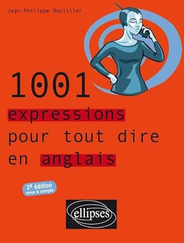 Stock image for 1001 expressions pour tout dire en anglais - 2e  dition revue et corrig e for sale by ThriftBooks-Dallas