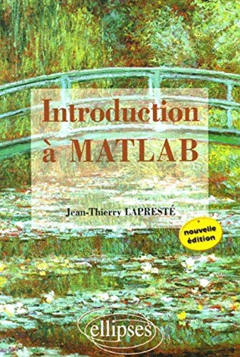 Introduction à MATLAB : MATLAB 7 - Lapresté, Jean-Thierry