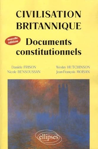 Imagen de archivo de Civilisation britannique : Documents constitutionnels a la venta por Ammareal
