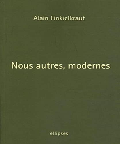 Nous autres, modernes / Quatre leÃ§ons (9782729825287) by Finkielkraut, Alain
