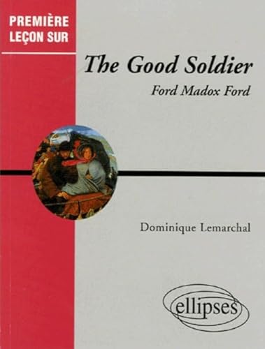Stock image for Ford Madox Ford, The Good Soldier for sale by Gallix
