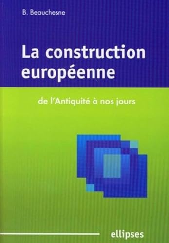 9782729825881: La construction europenne de l'Antiquit  nos jours