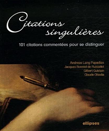 Beispielbild fr Citations Singulires : 101 Citations Commentes Pour Se Distinguer zum Verkauf von RECYCLIVRE