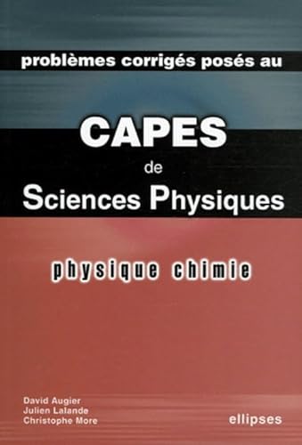 Beispielbild fr Problmes corrigs poss au CAPES Sciences Physiques : Physique-Chimie zum Verkauf von Ammareal