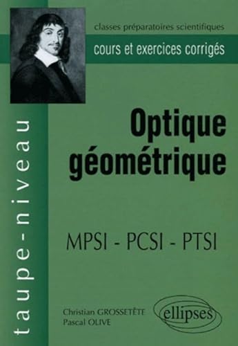 Beispielbild fr Optique gomtrique MPSI-PCSI : Cours et exercices corrigs zum Verkauf von Ammareal