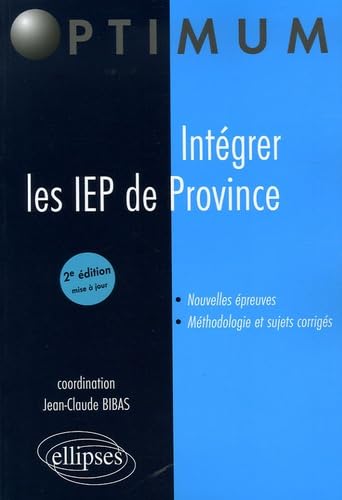 Stock image for Intgrer les IEP de Province. nouvelles preuves, mthodologie et sujets corrigs. IEP = Instituts d'tudes politiques for sale by Chapitre.com : livres et presse ancienne