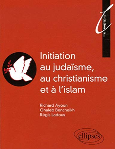 Beispielbild fr Initiation au Judasme, au christianisme et  l'islam zum Verkauf von medimops