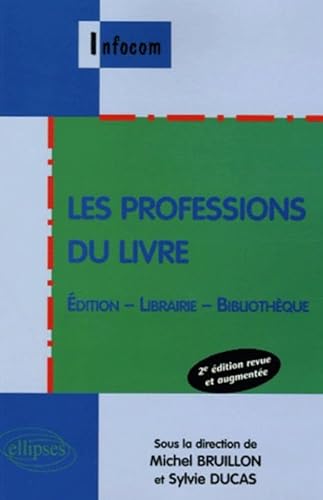 Stock image for Les professions du livre : Edition, librairie, bibliothque for sale by medimops