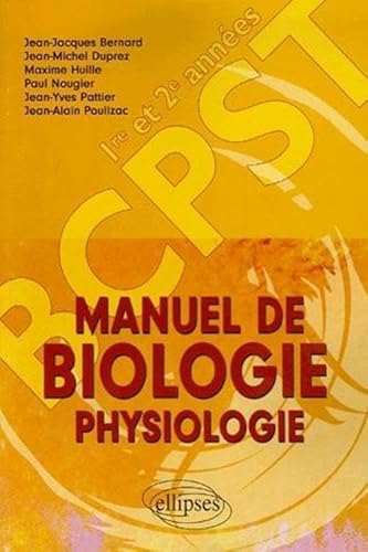 Beispielbild fr Manuel de Biologie Physiologie Classes de BCPST 1e et 2e annes zum Verkauf von medimops