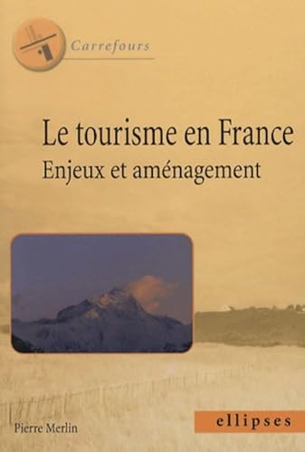 Imagen de archivo de Le tourisme en France : enjeux et amnagement a la venta por Ammareal