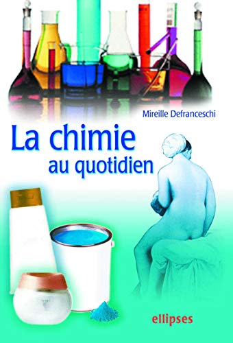 Stock image for La chimie au quotidien for sale by Ammareal