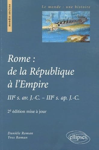 Beispielbild fr Rome de la Rpublique  l'Empire. IIIe s. av. J.-C. - IIIe s. ap. J.-C. zum Verkauf von Calepinus, la librairie latin-grec