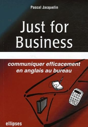 9782729829803: Just for business : Communiquer efficacement en anglais au bureau (French Edition)