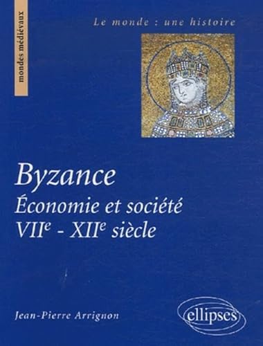 Beispielbild fr Byzance : conomie Et Socit, Viie-xiie Sicle zum Verkauf von RECYCLIVRE
