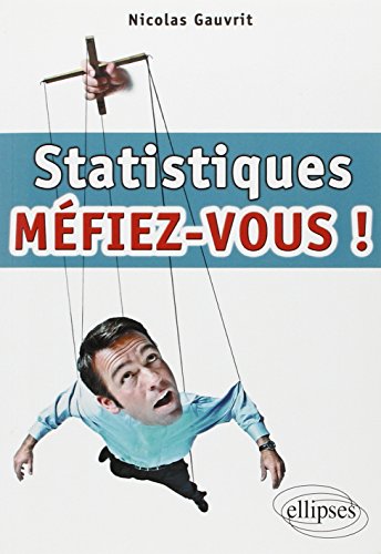 Beispielbild fr Statistiques : Mfiez-vous ! zum Verkauf von RECYCLIVRE