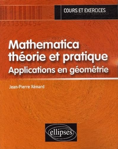 Stock image for Mathematica thorie et pratique : Applications en gomtrie for sale by Ammareal